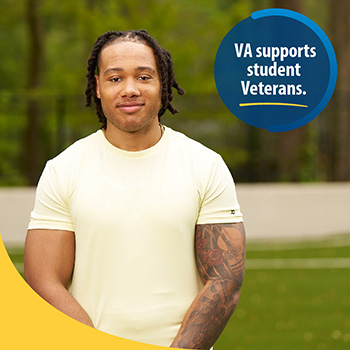 A Veteran standing outside with text that reads “VA supports student Veterans.”