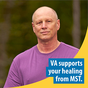 Veteran standing outside with text that reads “VA supports your healing from MST.” 