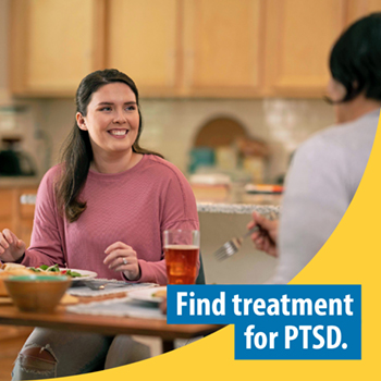 A Veteran in a kitchen sitting down to eat dinner with a friend. The text reads, “Find treatment for PTSD.”