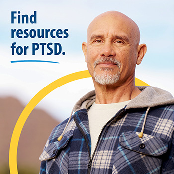 A Veteran standing outside with text that reads: Find resources for PTSD.