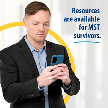 A Veteran using his mobile phone with text that reads: Support is available for MST survivors.