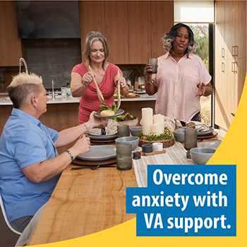 A Veteran at a dinner party with text in front of them that reads “overcome anxiety with VA support.”