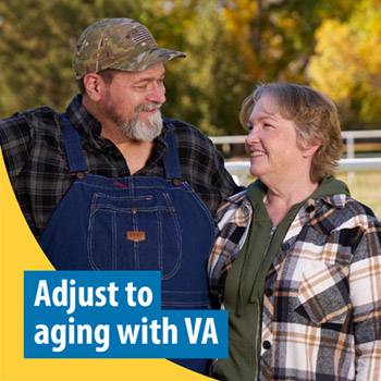 An older couple smiling at each other. Text reads: Adjust to aging with VA.