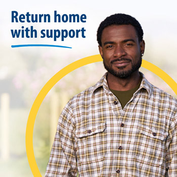 A Veteran standing in a garden. Text reads: Return home with support.